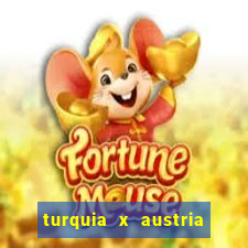 turquia x austria onde assistir